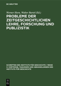 Probleme der zeitgeschichtlichen Lehre, Forschung und Publizistik