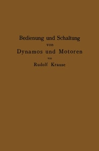Bedienung und Schaltung von Dynamos und Motoren sowie für kleine Anlagen ohne und mit Akkumulatoren