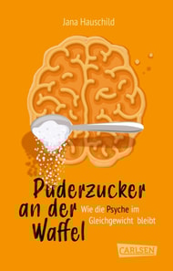 Puderzucker an der Waffel – Wie die Psyche im Gleichgewicht bleibt
