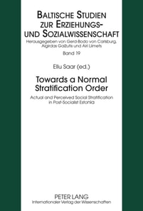 Towards a Normal Stratification Order : Actual and Perceived Social Stratification in Post-socialist Estonia