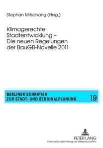 Klimagerechte Stadtentwicklung – Die neuen Regelungen der BauGB-Novelle 2011
