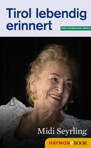 Tirol lebendig erinnert: Midi Seyrling