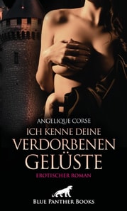 Ich kenne deine verdorbenen Gelüste | Erotischer Roman