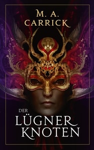 Der Lügnerknoten - Rabe und Rose, Band 4