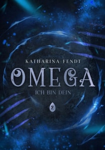 Omega: Ich bin Dein