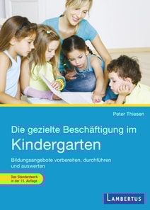 Die gezielte Beschäftigung im Kindergarten