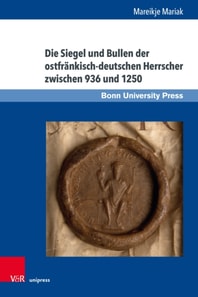Die Siegel und Bullen der ostfränkisch-deutschen Herrscher zwischen 936 und 1250