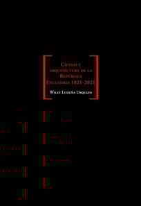 Ciudad y arquitectura de la República. Encuadres 1821-2021