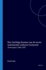 Het vluchtige bestaan van de eerste nederlandse Lutherse Gemeente
