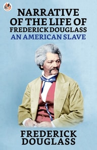 Narrative of the Life of Frederick Douglass, an American Slave