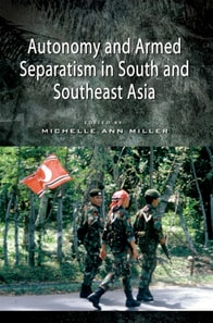 Autonomy and Armed Separatism in South and Southeast Asia