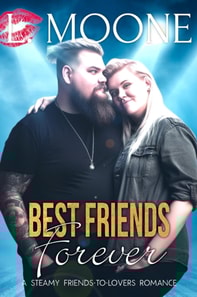 Best Friends Forever: A Steamy Friends-to-Lovers Romance