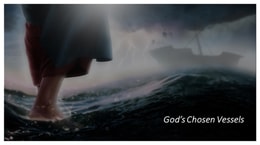 God's Chosen Vessels