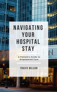 Navigating Your Hospital Stay: A Patient's Guide to Empowered Care