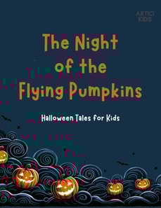 Night Of The Flying Pumpkins: Halloween Tales for Kids