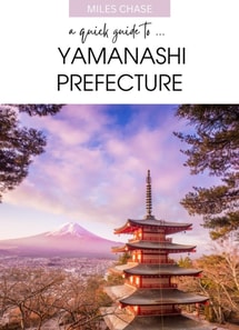 Quick Guide To ... Yamanashi Prefecture