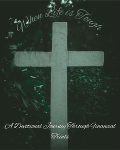 When Life is Tough: A Devotional Journey Through Financial Trials