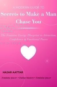 Secrets to Make a Man Chase You