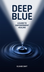 Deep Blue: A Guide to Empowerment Healing