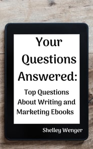 Your Questions Answered: Top Questions About Writing and Marketing Ebooks