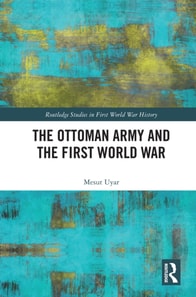 Ottoman Army and the First World War