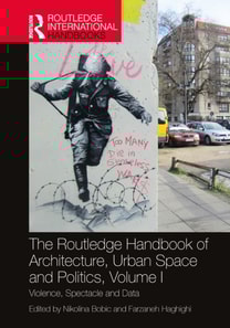 Routledge Handbook of Architecture, Urban Space and Politics, Volume I