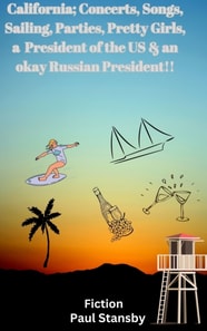 California; Concerts, Songs, Sailing, Parties, Pretty Girls, a President of the US & an Okay Russian President !!