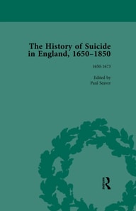 History of Suicide in England, 1650-1850, Part I Vol 1