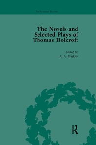 Novels and Selected Plays of Thomas Holcroft Vol 4