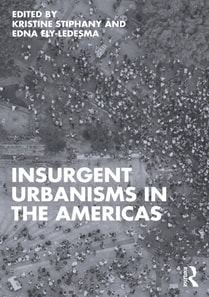Insurgent Urbanisms in the Americas