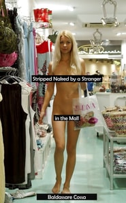 Stripped Naked by a Stranger in the Mall