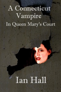 Connecticut Vampire in Queen Mary's Court