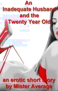 Inadequate Husband and the Twenty Year Old