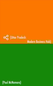 Uttar Pradesh:  Modern Business Hub