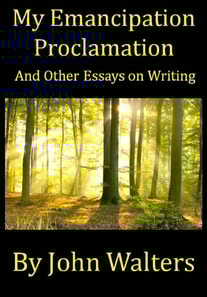 My Emancipation Proclamation and Other Essays on Writing