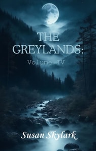Greylands: Volume IV