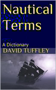 Nautical Terms: A Dictionary