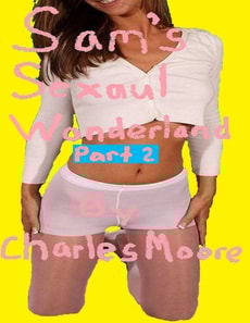 Sam's Sexual Wonderland Part 2