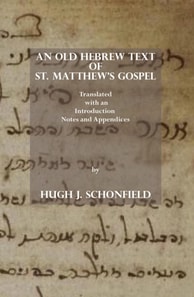 Old Hebrew Text of St. Matthew's Gospel: Translated, with an Introduction Notes and Appendices