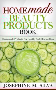 Homemade Beauty Products Book: Homemade Products for Healthy and Glowing Skin