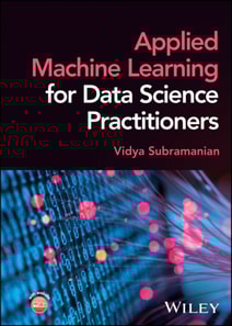 Applied Machine Learning for Data Science Practitioners