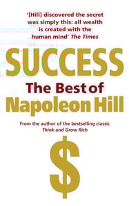 Success: The Best of Napoleon Hill