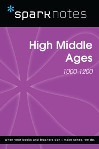 High Middle Ages (1000-1200) (SparkNotes History Note)