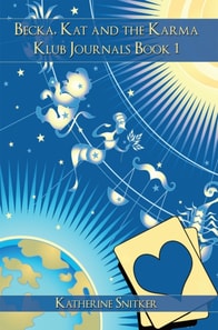 Becka, Kat and the Karma Klub Journals Book 1