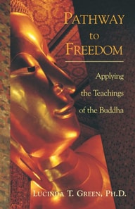 Pathway to Freedom: Applying the Teachings of the Buddha