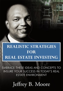 Realistic Strategies for Real Estate Investing