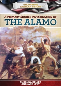 Primary Source Investigation of the Alamo