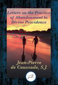 Letters on the Practice of Abandonment to Divine Providence
