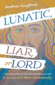 Lunatic, Liar, or Lord