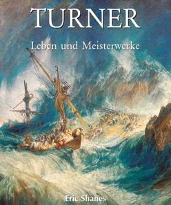 Turner - Leben und Meisterwerke